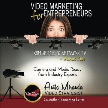 portada Video Marketing for Entrepreneurs: From Selfie to Network TV + Bonus Tips (color version)