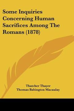 portada some inquiries concerning human sacrifices among the romans (1878) (en Inglés)