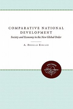 portada comparative national development: society and economy in the new global order (en Inglés)