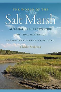 portada the world of the salt marsh: appreciating and protecting the tidal marshes of the southeastern atlantic coast (en Inglés)