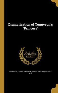 portada Dramatization of Tennyson's "Princess"