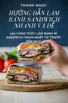portada HƯỚng DẪn Làm Bánh Sandwich Nhanh VÀ DỄ (en Vietnamita)
