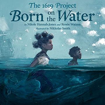 portada The 1619 Project: Born on the Water (in English)