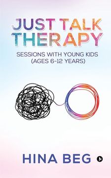 portada Just Talk Therapy: Sessions with Young Kids (Ages 6-12 years)