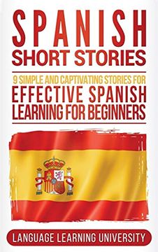 portada Spanish Short Stories: 9 Simple and Captivating Stories for Effective Spanish Learning for Beginners (en Inglés)