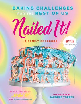 portada Nailed It! Baking Challenges for the Rest of us (en Inglés)