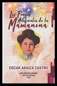 portada Los Fuegos Artificiales de la Mamanina (in Spanish)