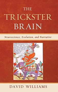 portada The Trickster Brain: Neuroscience, Evolution, and Narrative (in English)