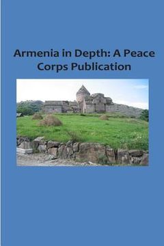 portada Armenia in Depth: A Peace Corps Publication