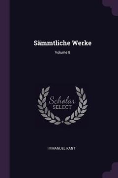 portada Sämmtliche Werke; Volume 8 (en Inglés)
