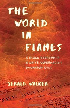 portada The World in Flames: A Black Boyhood in a White Supremacist Doomsday Cult (en Inglés)