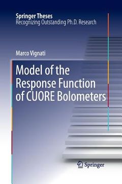 portada Model of the Response Function of CUORE Bolometers (en Inglés)