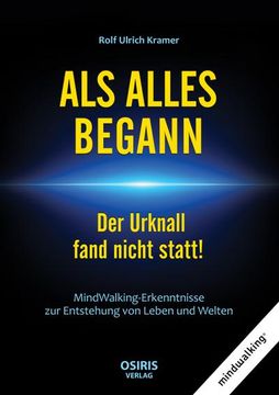 portada Als Alles Begann - der Urknall Fand Nicht Statt! (en Alemán)