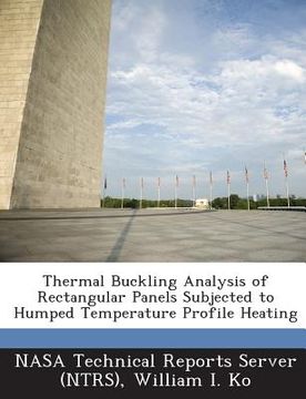 portada Thermal Buckling Analysis of Rectangular Panels Subjected to Humped Temperature Profile Heating (en Inglés)