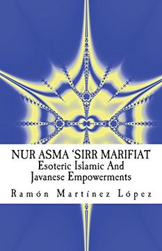 portada Nur Asma 'sirr Marifiat: Esoteric Islamic and Javanese Empowerments (en Inglés)