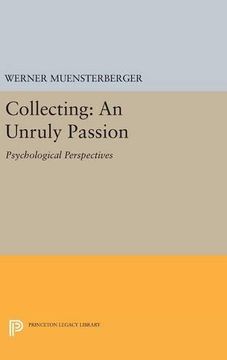 portada Collecting: An Unruly Passion: Psychological Perspectives (Princeton Legacy Library) (en Inglés)