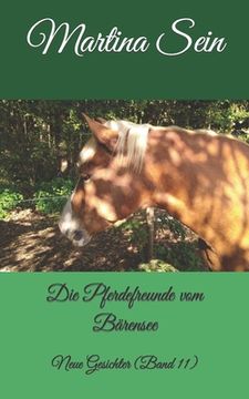 portada Die Pferdefreunde vom Bärensee: Neue Gesichter (en Alemán)