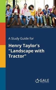 portada A Study Guide for Henry Taylor's "Landscape With Tractor" (in English)
