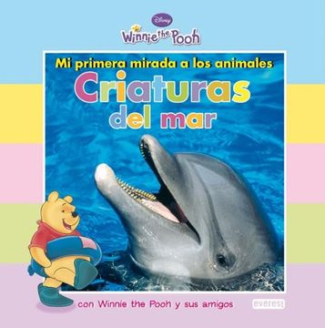 portada Mi Primera Mirada a los Animales: Criaturas del Mar: Con Winnie the Pooh y sus Amigos (Winnie the Pooh / mi Primera Mirada)