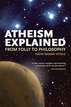 portada Atheism Explained: From Folly to Philosophy (Ideas Explained) (en Inglés)