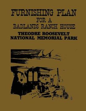 portada Furnishing Plan for a Badlands Ranch House