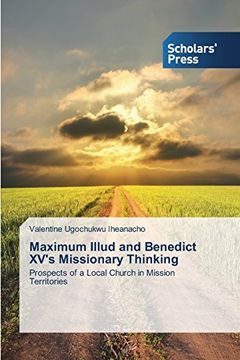 portada Maximum Illud and Benedict XV's Missionary Thinking: Prospects of a Local Church in Mission Territories