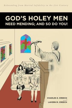 portada God's Holey Men Need Mending; And So Do You!: Rebounding from Marital Infidelity in the 21st Century (in English)