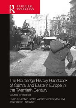 portada The Routledge History Handbook of Central and Eastern Europe in the Twentieth Century: Volume 4: Violence (The Routledge Twentieth Century History Handbooks) (en Inglés)