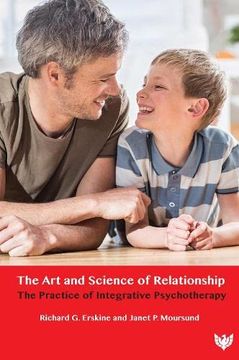 portada The Art and Science of Relationship: The Practice of Integrative Psychotherapy (en Inglés)