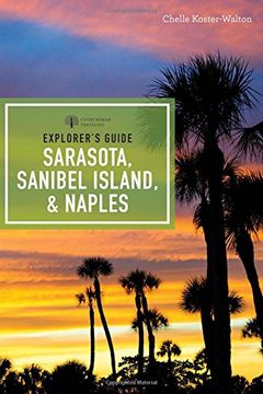 portada Explorer's Guide Sarasota, Sanibel Island, & Naples (Seventh Edition)  (Explorer's Complete)