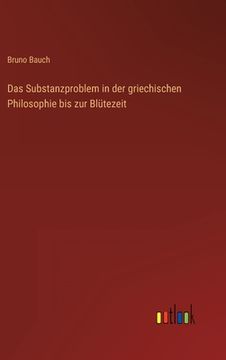 portada Das Substanzproblem in der griechischen Philosophie bis zur Blütezeit (in German)