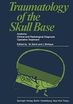 portada Traumatology of the Skull Base: Anatomy, Clinical and Radiological Diagnosis Operative Treatment (en Inglés)