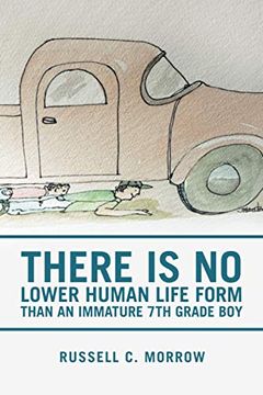 portada There is no Lower Human Life Form Than an Immature 7th Grade boy (en Inglés)
