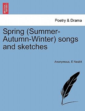 portada spring (summer-autumn-winter) songs and sketches / (in English)
