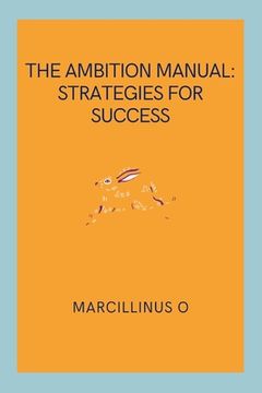 portada The Ambition Manual: Strategies for Success (en Inglés)