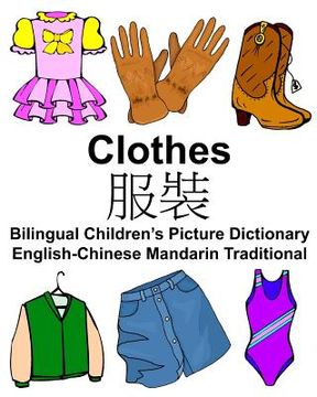 portada English-Chinese Mandarin Traditional Clothes Bilingual Children's Picture Dictionary (en Inglés)
