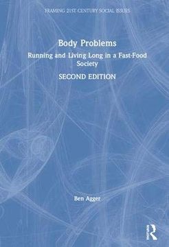 portada Body Problems: Running and Living Long in a Fast-Food Society (Framing 21St Century Social Issues) (en Inglés)
