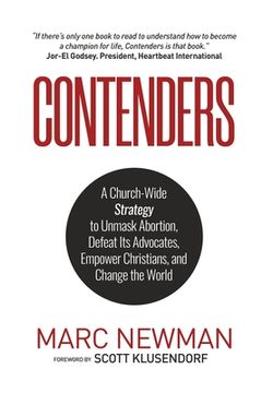 portada Contenders: A Church-Wide Strategy to Unmask Abortion, Defeat Its Advocates, Empower Christians, and Change the World (en Inglés)