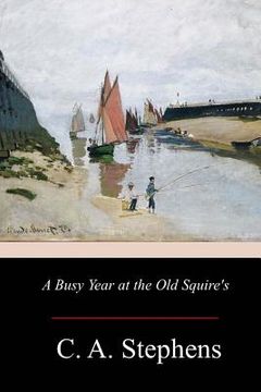 portada A Busy Year at the Old Squire's (in English)