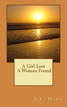 portada A Girl Lost A Woman Found (en Inglés)