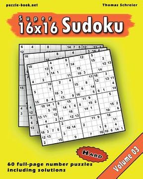 portada 16x16 Super Sudoku: Hard 16x16 Full-page Number Sudoku, Vol. 3 (en Inglés)