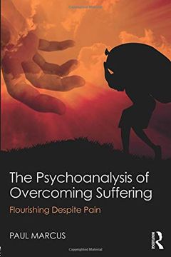 portada The Psychoanalysis of Overcoming Suffering: Flourishing Despite Pain 