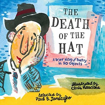 portada The Death of the Hat: A Brief History of Poetry in 50 Objects (en Inglés)