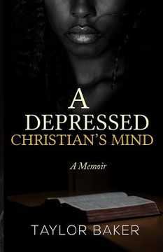 portada A Depressed Christian's Mind: A Memoir (en Inglés)