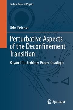 portada Perturbative Aspects of the Deconfinement Transition: Beyond the Faddeev-Popov Paradigm (en Inglés)