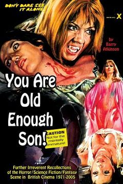 portada You Are Old Enough Son Further irreverent recollections of the horror/science fiction/fantasy scene in the British cinema 1971-2005 (in English)