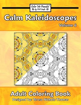 portada Calm Kaleidoscopes Adult Coloring Book, Volume 6