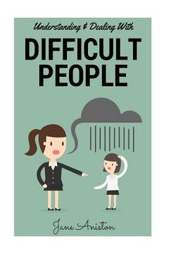 portada Difficult People: Understanding & Dealing With Difficult People, Bullying & Emotional Abuse At Home & In The Workplace (en Inglés)