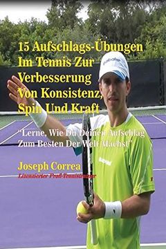 portada 15 Aufschlags-Übungen  Im Tennis Zur Verbesserung Von Konsistenz, Spin Und Kraft