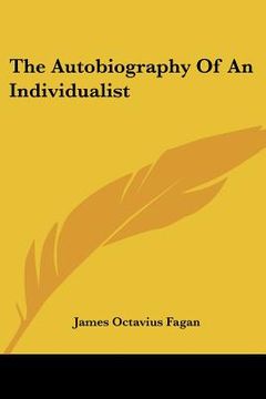 portada the autobiography of an individualist (en Inglés)